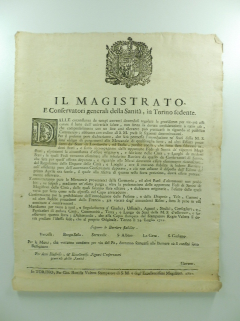 Il magistrato e conservatori generali della Sanità in Torino sedente. Dalle circostanze de tempi correnti dovendosi regolare le providenze per vieppiù assicurare il bene dell'universale salute... dichiariamo che sarà permessa l'introduzione...